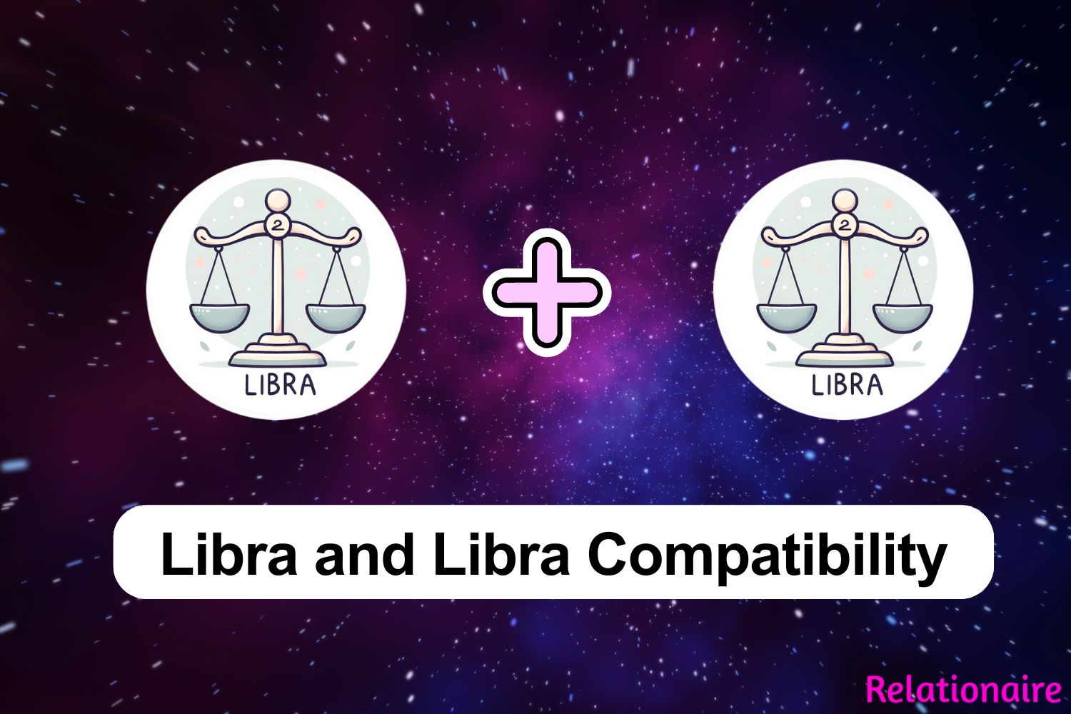 Libra and Libra Compatibility