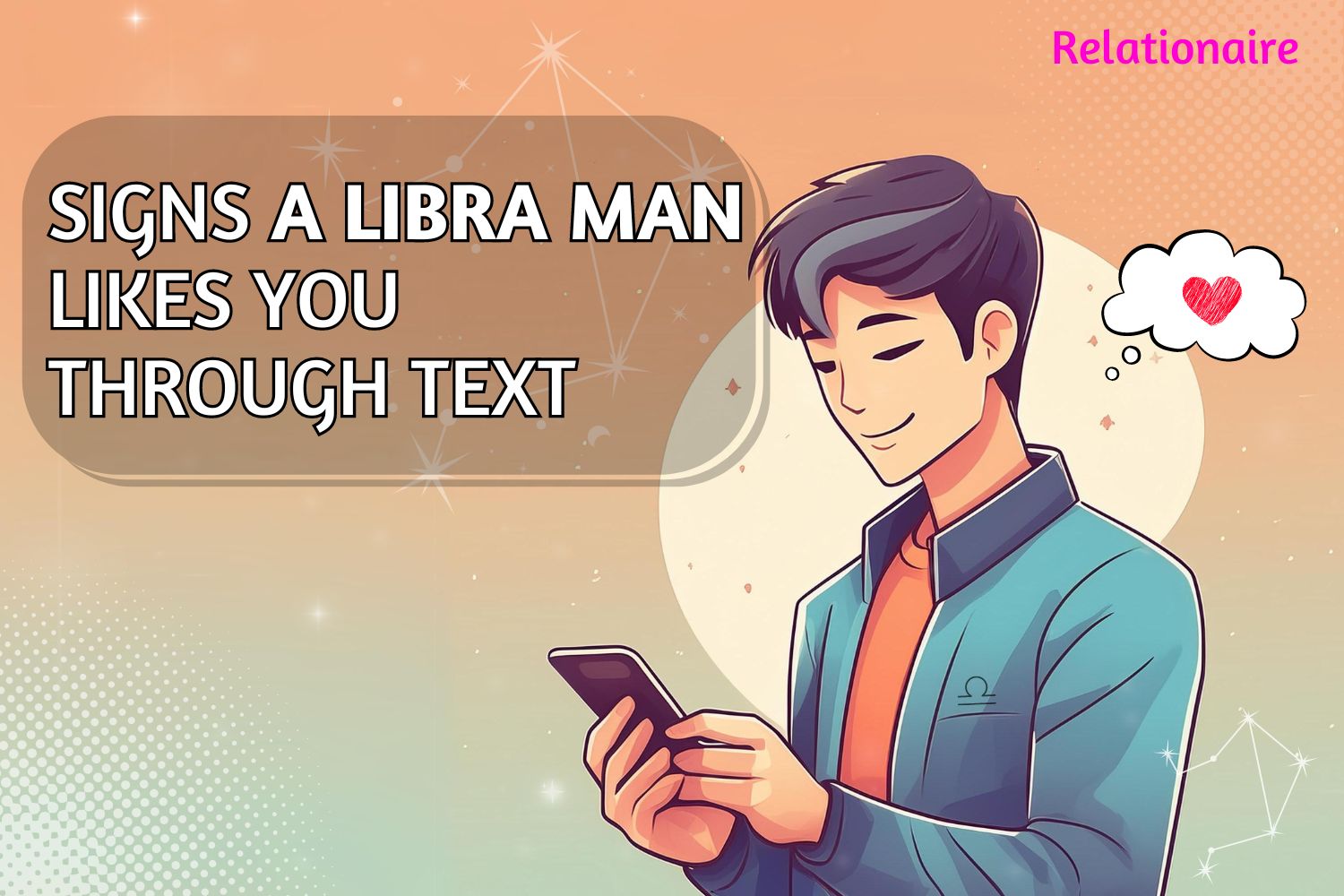 signs a libra man likes you through text